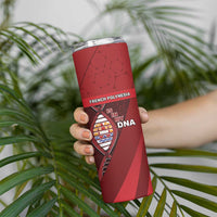 French Polynesia Is In My DNA Skinny Tumbler - Polynesian Pride