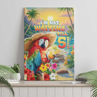 Hawaii Parrot Canvas Wall Art Im Not Waiting Till 5 Oclock