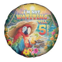 Hawaii Parrot Spare Tire Cover Im Not Waiting Till 5 Oclock - Polynesian Pride