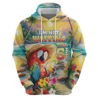 Hawaii Parrot Zip Hoodie Im Not Waiting Till 5 Oclock