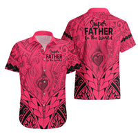 Polynesian Father's Day Gift For Dad Hawaiian Shirt Super Father In The World - Pink Polynesian Pattern LT9 - Polynesian Pride