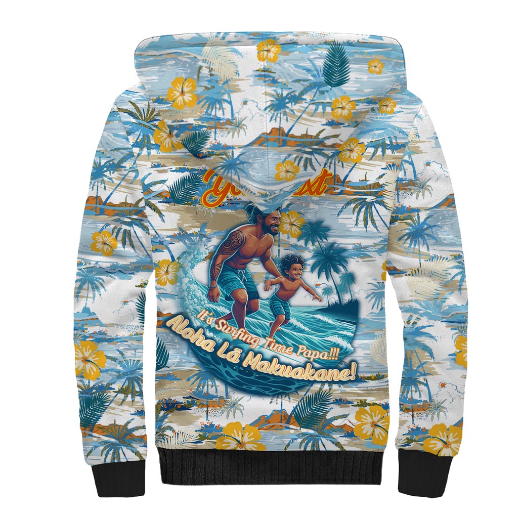 Hawaii Father's Day It's Surfing Time Sherpa Hoodie Aloha L Makuakane DT02 - Polynesian Pride