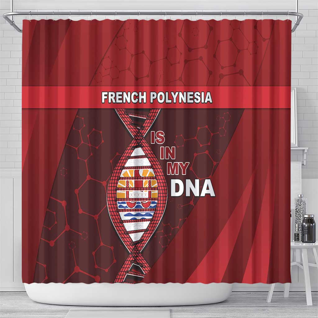 French Polynesia Is In My DNA Shower Curtain - Polynesian Pride