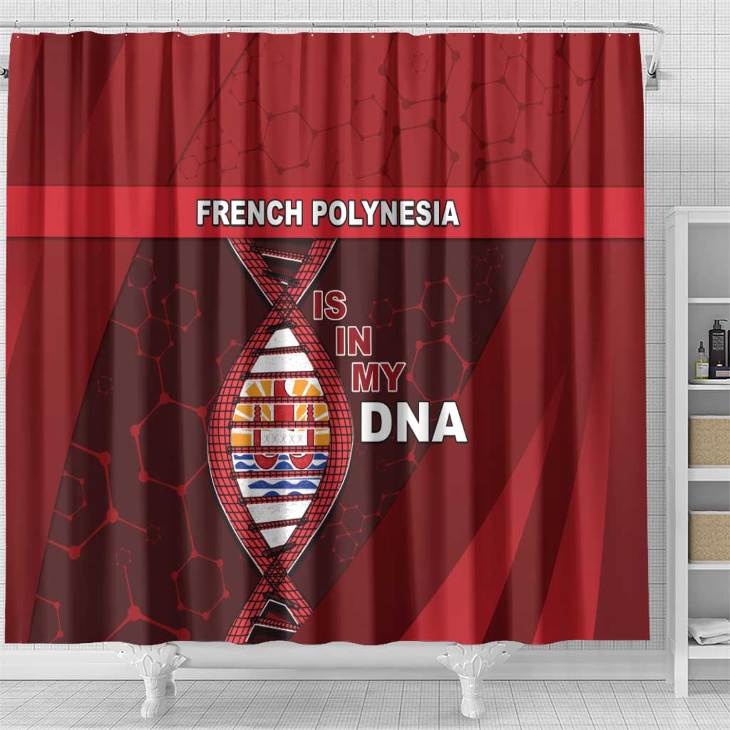 French Polynesia Is In My DNA Shower Curtain - Polynesian Pride