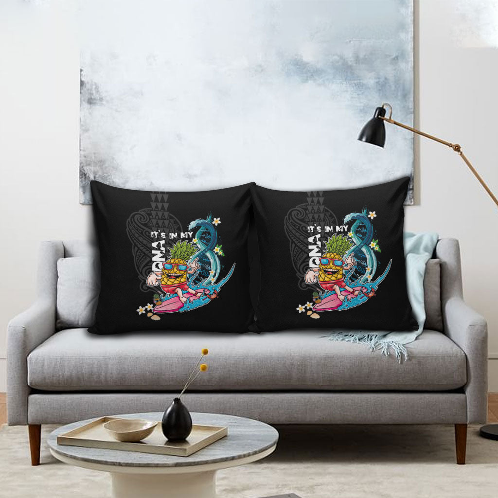 Hawaii Pineapple Surfing Pillow Cover It's in My DNA - Kakau and Polynesian Pattern LT03 - Polynesian Pride