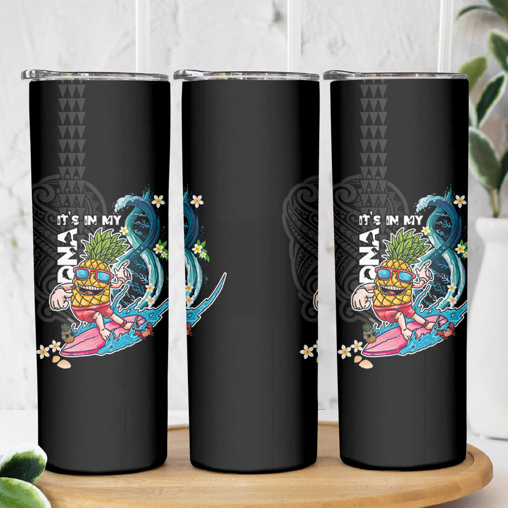 Hawaii Pineapple Surfing Skinny Tumbler It's in My DNA - Kakau and Polynesian Pattern LT03 - Polynesian Pride