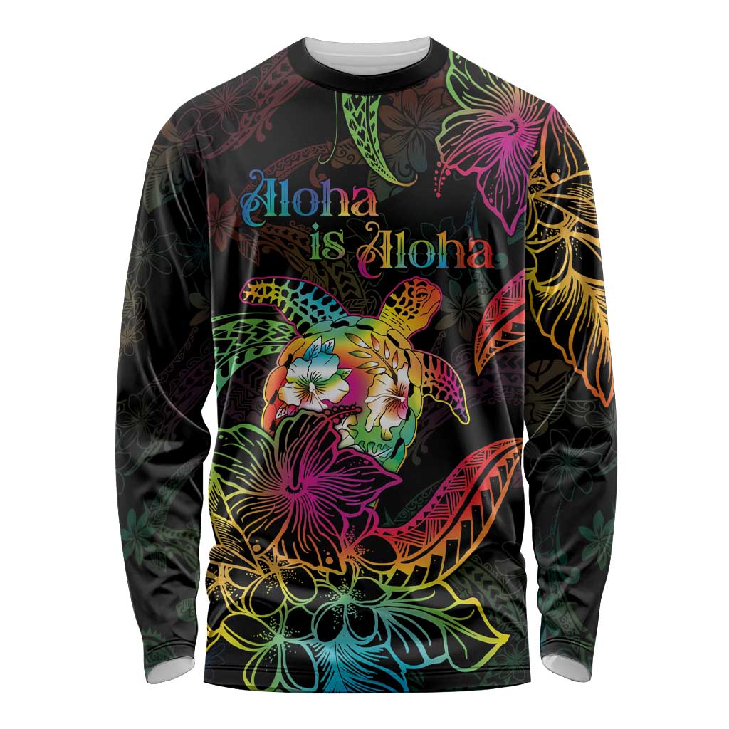 Hawaii Pride Long Sleeve Shirt Aloha Is Aloha