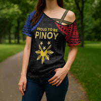 Philippines Independence Day Cross Shoulder Shirt Proud To Be Pinoy
