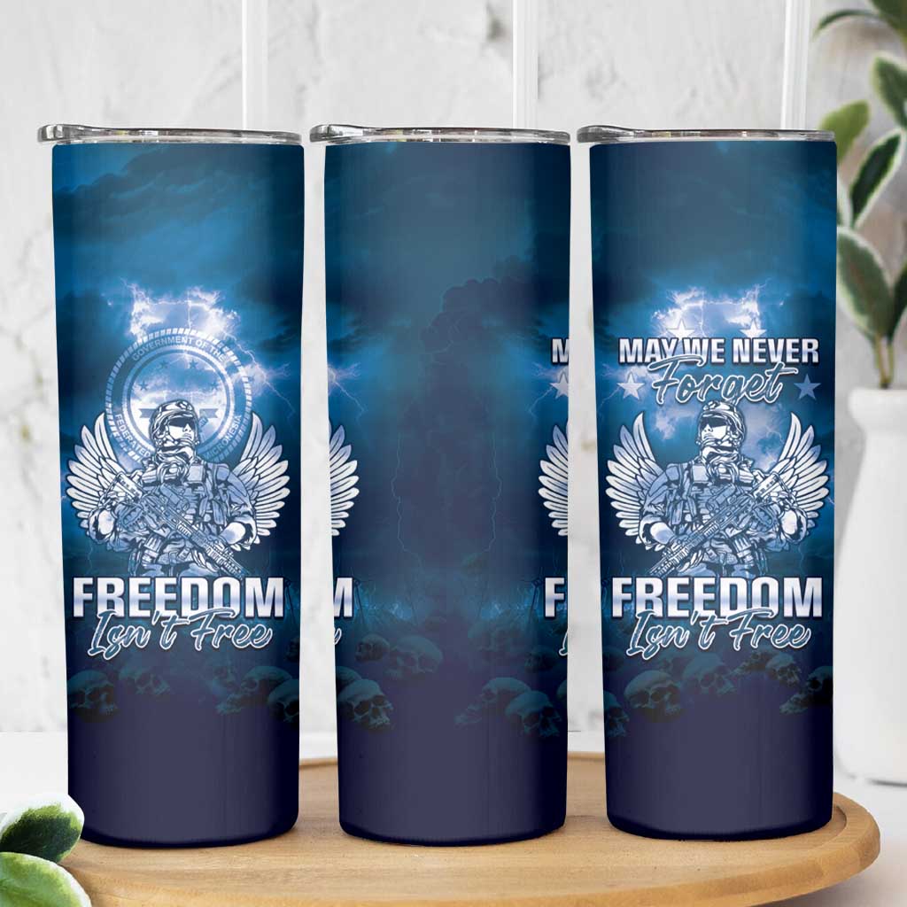 Federated States of Micronesia Veterans Day Skinny Tumbler May We Never Forget Freedom Isn't Free