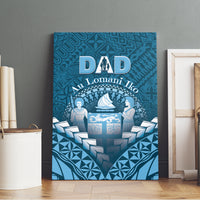 Fiji Happy Father's Day Canvas Wall Art Au Lomani Iko Dad Polynesian Tribal