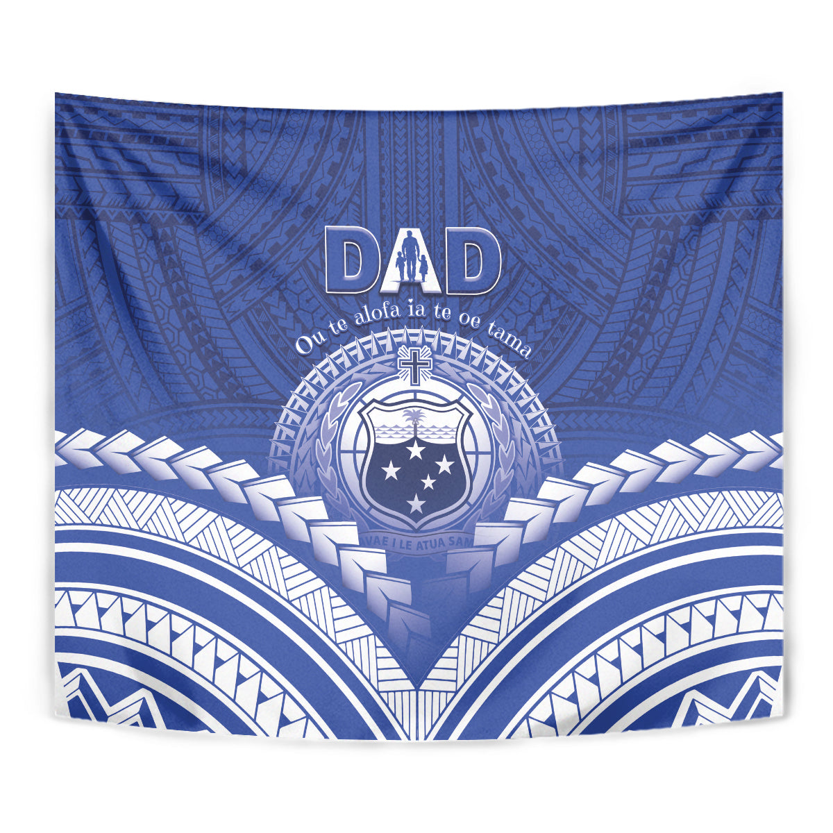 Samoa Happy Father's Day Tapestry Ou Te Alofa Ia Te Oe Tama Dad Polynesian Tribal