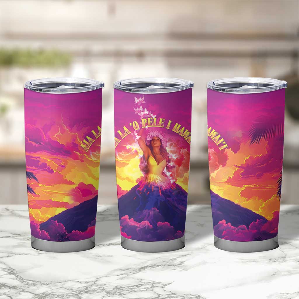 Hawaii Kilauea Volcano Tumbler Cup There Is Pele Goddess Of The Volcano - Polynesian Pride
