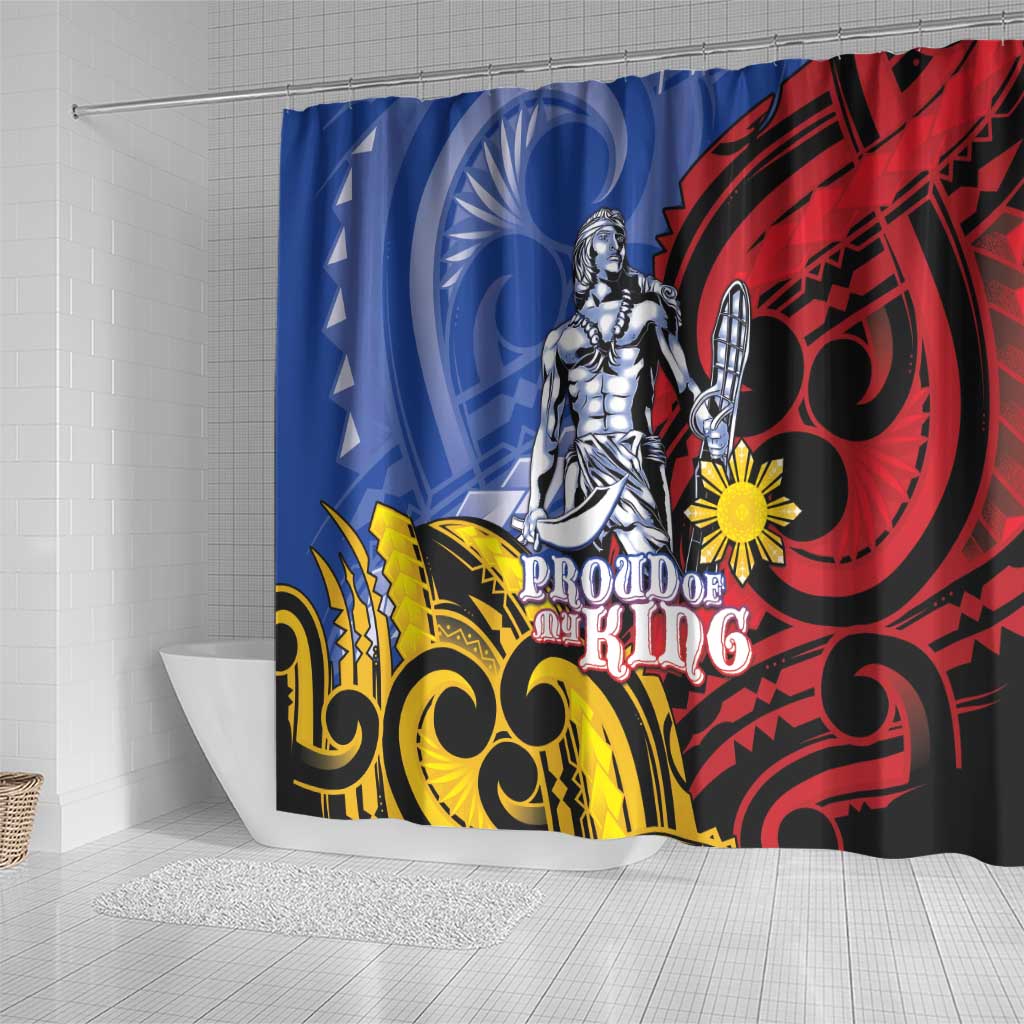 Philippines Lapu-Lapu Shower Curtain Proud Of My King