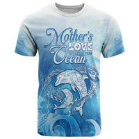 Mother's Love Is Deeper Than Ocean T Shirt Polynesian Style