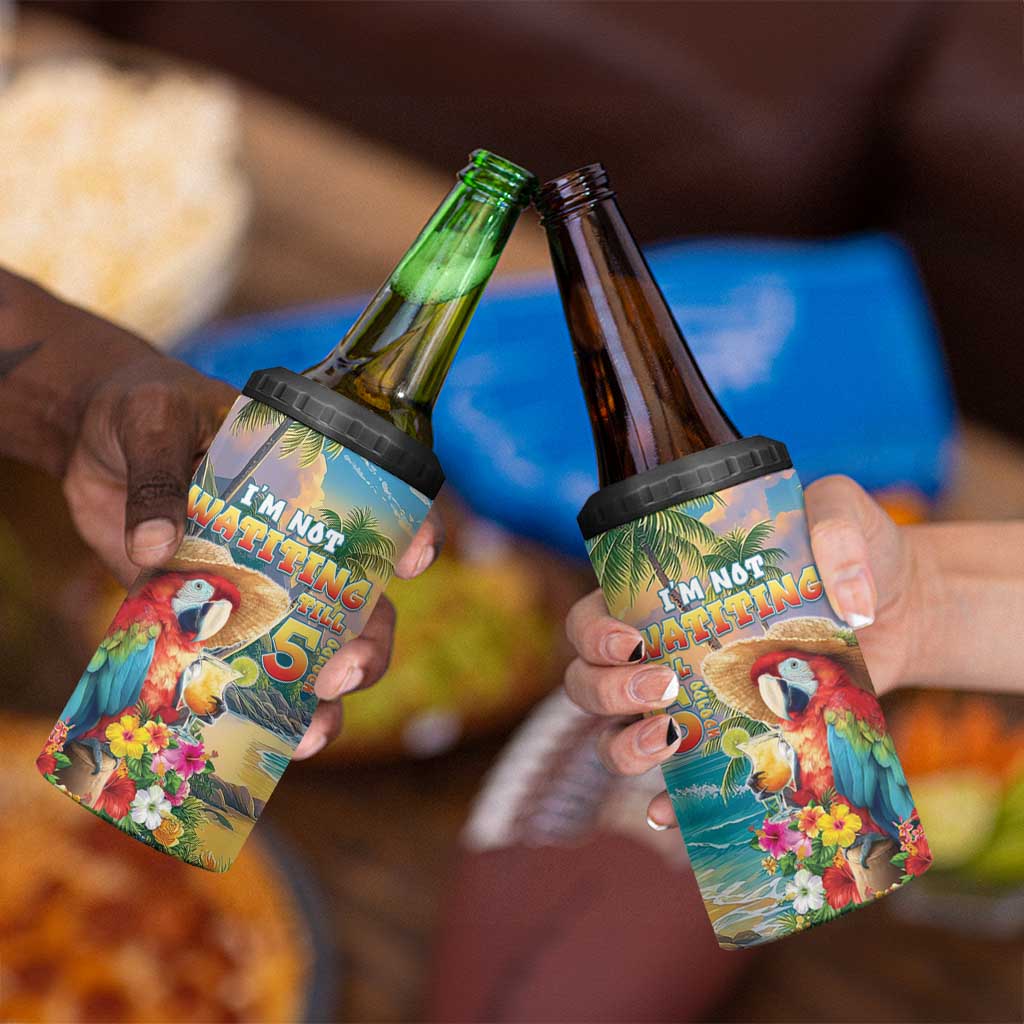 Hawaii Parrot 4 in 1 Can Cooler Tumbler Im Not Waiting Till 5 Oclock - Polynesian Pride