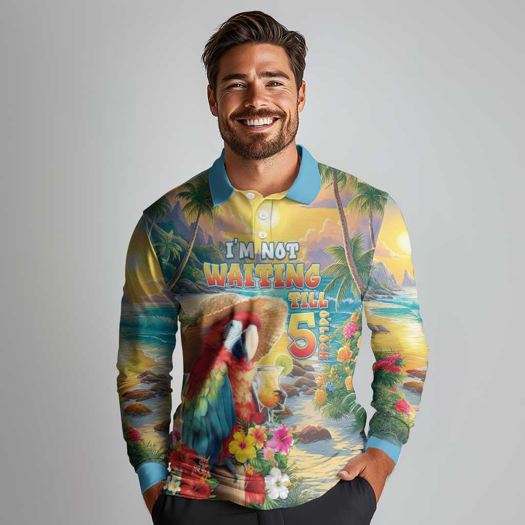 Hawaii Parrot Long Sleeve Polo Shirt Im Not Waiting Till 5 Oclock LT05 - Polynesian Pride