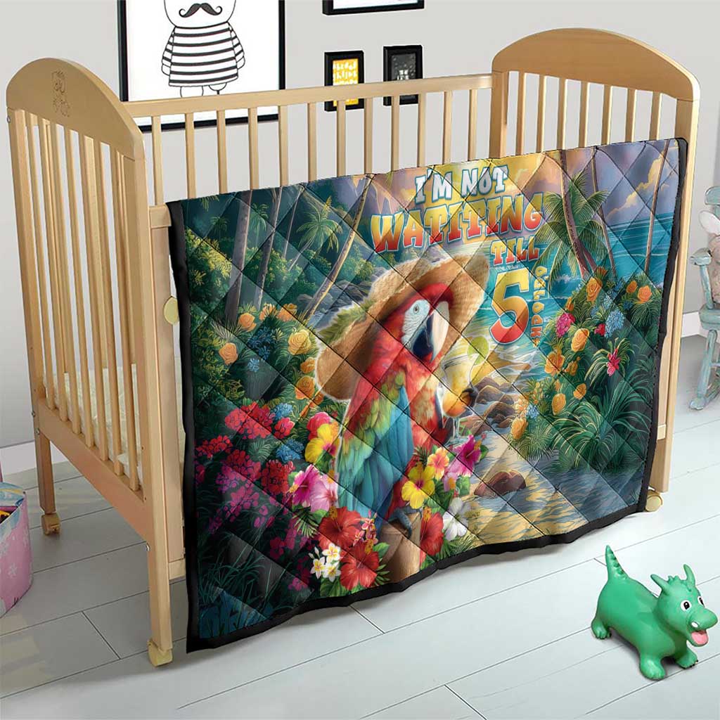 Hawaii Parrot Quilt Im Not Waiting Till 5 Oclock - Polynesian Pride
