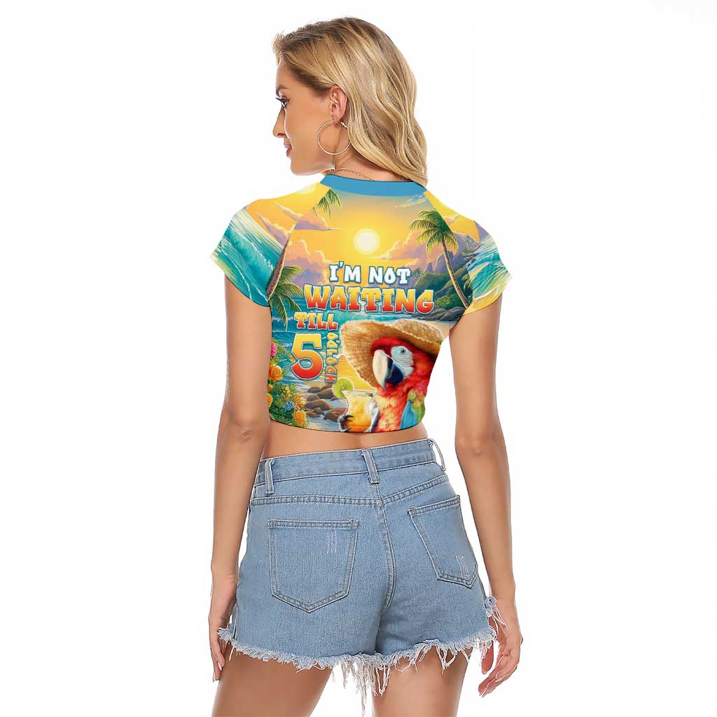 Hawaii Parrot Raglan Cropped T Shirt Im Not Waiting Till 5 Oclock