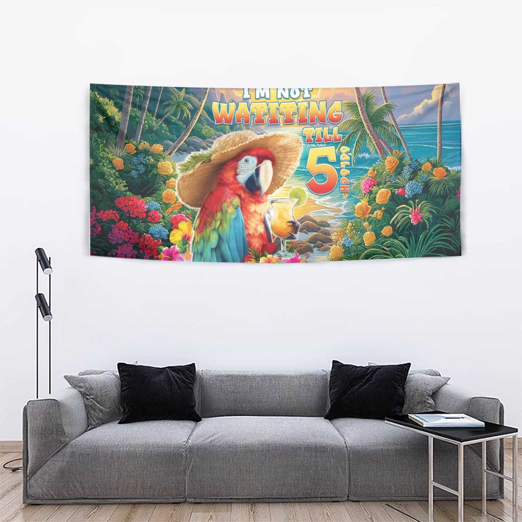 Hawaii Parrot Tapestry Im Not Waiting Till 5 Oclock - Polynesian Pride