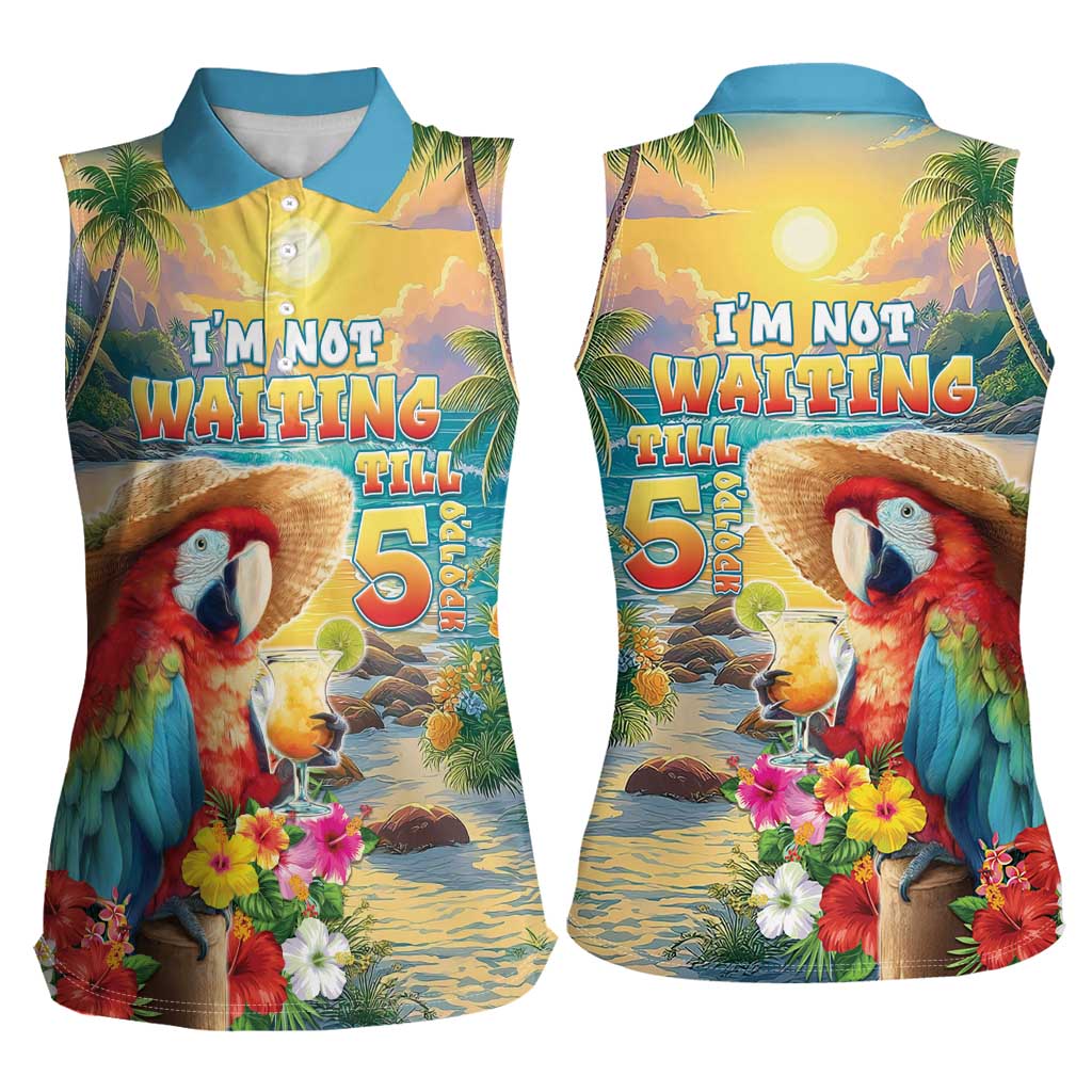 Hawaii Parrot Women Sleeveless Polo Shirt Im Not Waiting Till 5 Oclock