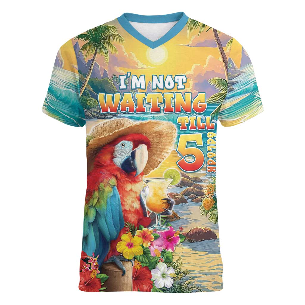 Hawaii Parrot Women V-Neck T-Shirt Im Not Waiting Till 5 Oclock