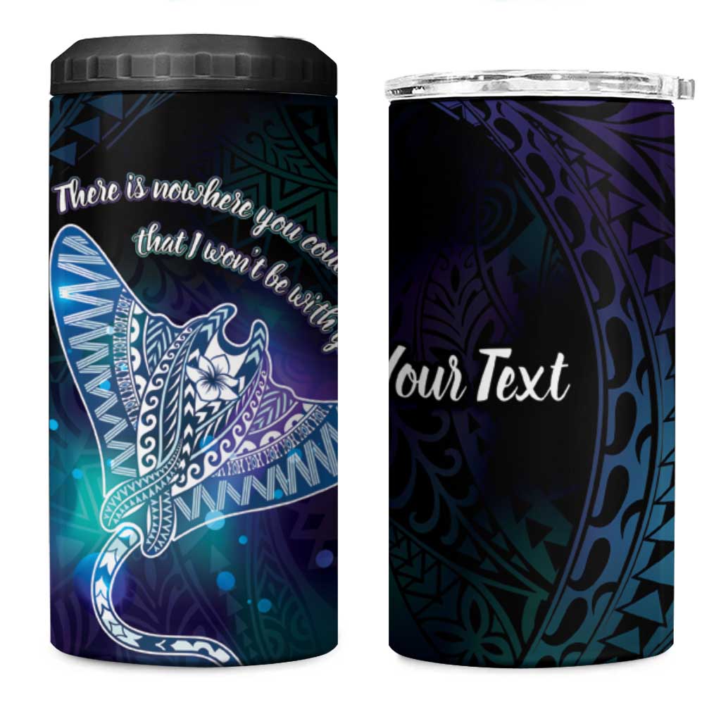 Polynesian Tala Manta Ray 4 in 1 Can Cooler Tumbler Nowhere You Could Go That I Won't Be With You - Polynesian Pride