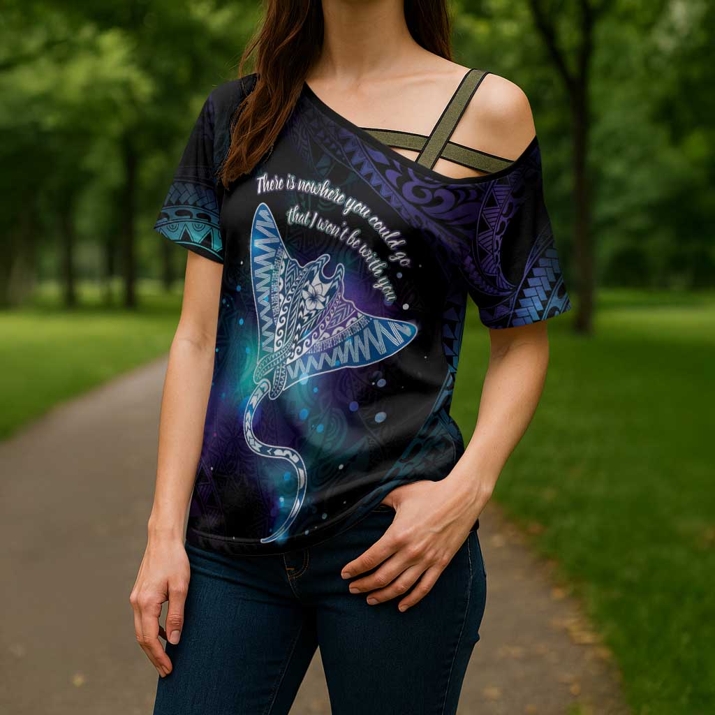 Polynesian Tala Manta Ray Cross Shoulder Shirt Nowhere You Could Go That I Won't Be With You - Polynesian Pride