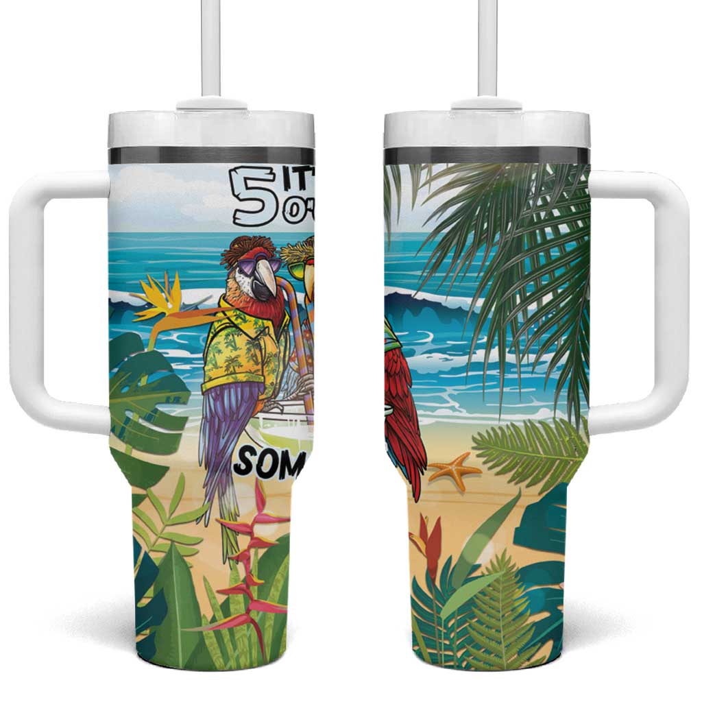 It's 5 o'clock Somewhere Tumbler With Handle Beach Party - Polynesian Pride