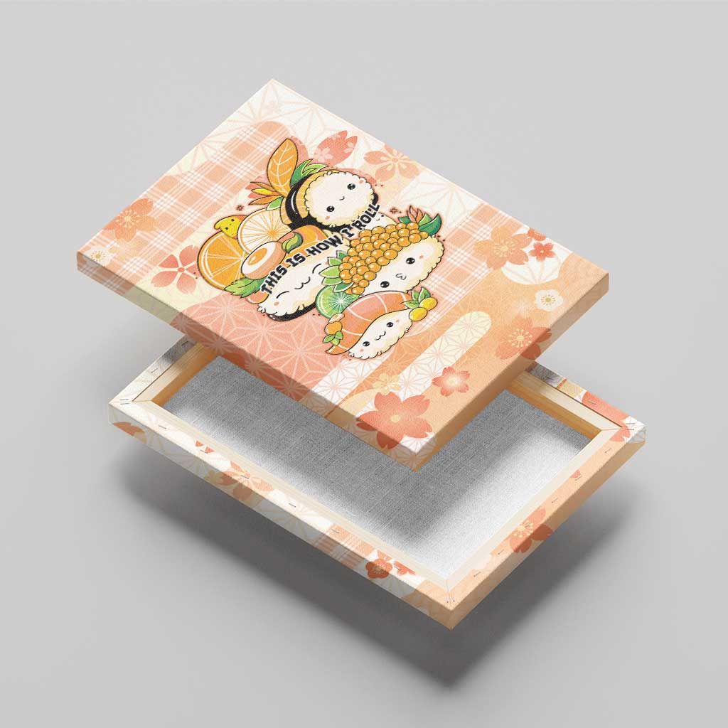 Japanese Kawaii Sushi Canvas Wall Art Peach Wagara Palaka This Is How I Roll