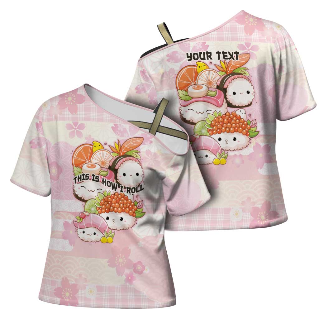 Personalized Japanese Kawaii Sushi Cross Shoulder Shirt Pink Wagara Palaka This Is How I Roll