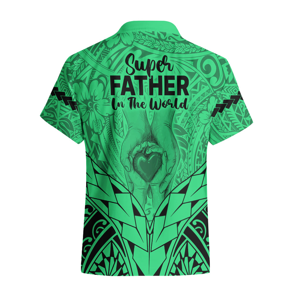 Polynesian Father's Day Gift For Dad Hawaiian Shirt Super Father In The World - Green Polynesian Pattern LT9 - Polynesian Pride