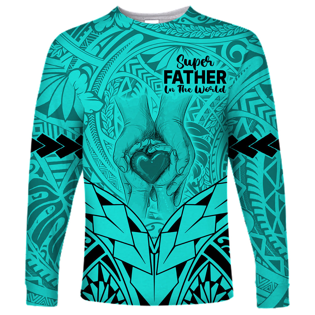 Polynesian Father's Day Gift For Dad Long Sleeve Shirt Super Father In The World - Turquoise Polynesian Pattern LT9 Unisex Turquoise - Polynesian Pride