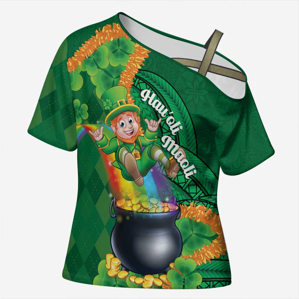 St Patrick's Day Hawaii Cross Shoulder Shirt Hauoli Maoli Funny Shaka Leprechaun