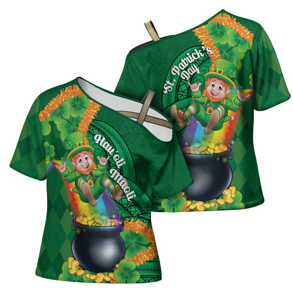 St Patrick's Day Hawaii Cross Shoulder Shirt Hauoli Maoli Funny Shaka Leprechaun