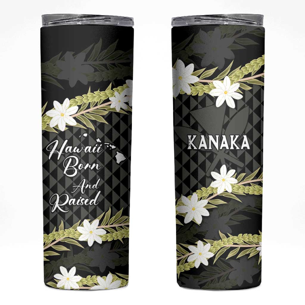 Born And Raised Aloha Hawaii Skinny Tumbler Kanaka Kakau Hawaiian Tiare Pakalana Lei LT14 Black - Polynesian Pride