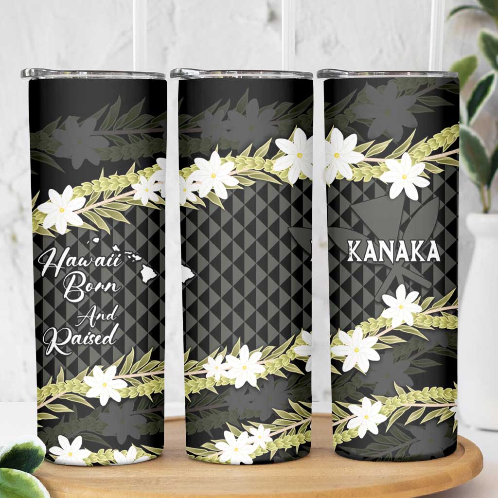 Born And Raised Aloha Hawaii Skinny Tumbler Kanaka Kakau Hawaiian Tiare Pakalana Lei LT14 - Polynesian Pride