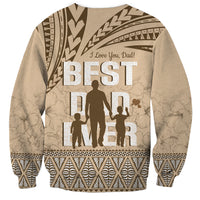 Tonga Father's Day Sweatshirt Best Dad Ever Tongan Ngatu Pattern - Beige