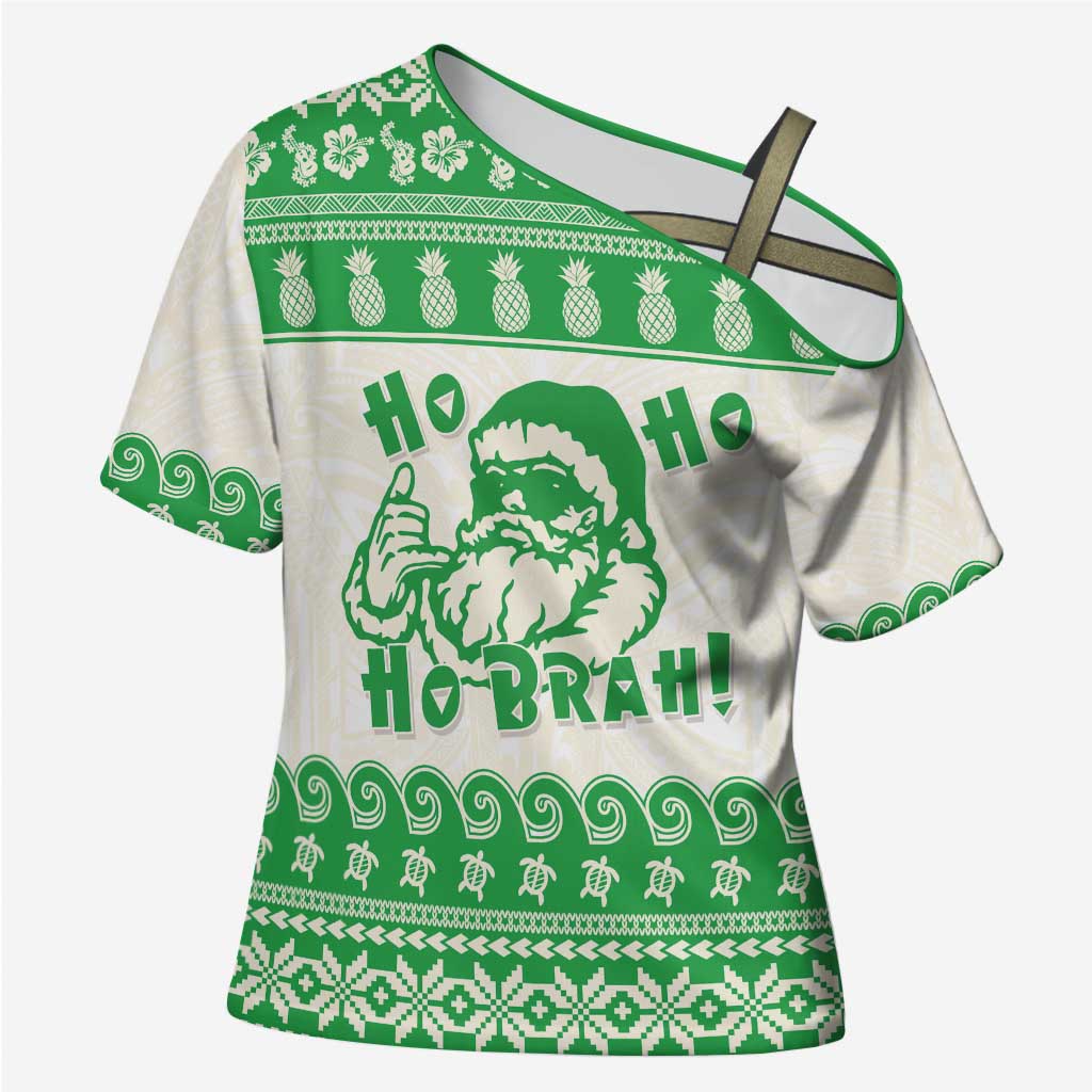 Green Mele Kalikimaka Hawaii Cross Shoulder Shirt Funny Ho Ho Ho Santa Shaka - Polynesian Pride