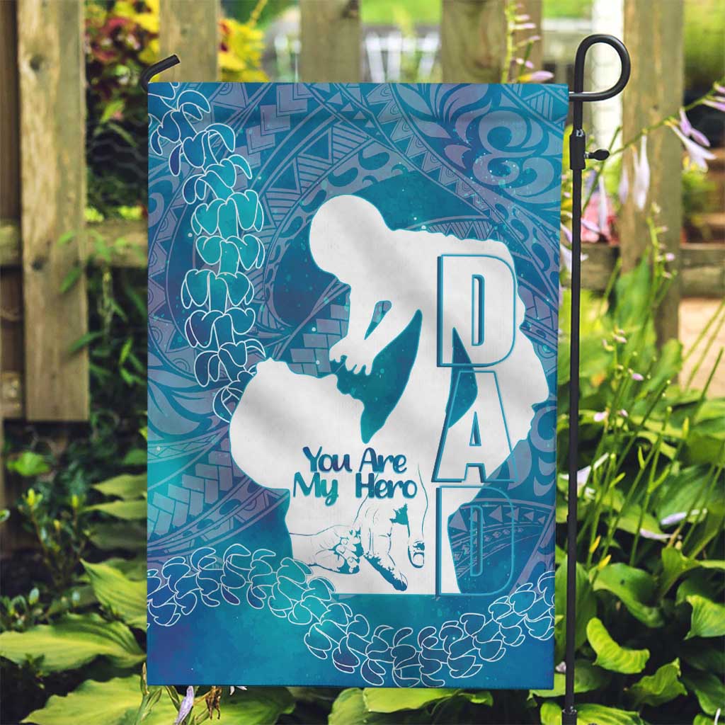 Turquoise Polynesia Father's Day Garden Flag Dad You Are My Hero