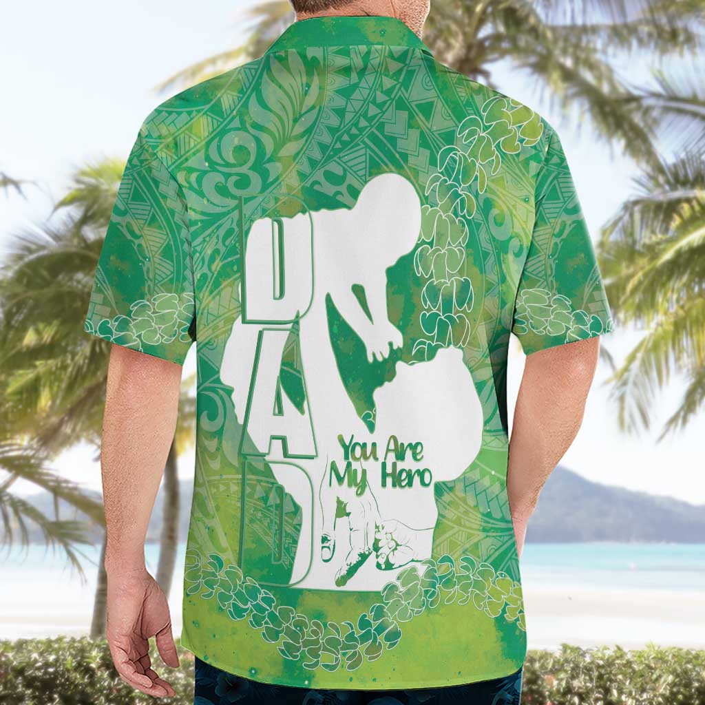 Green Polynesia Father's Day Hawaiian Shirt Dad You Are My Hero