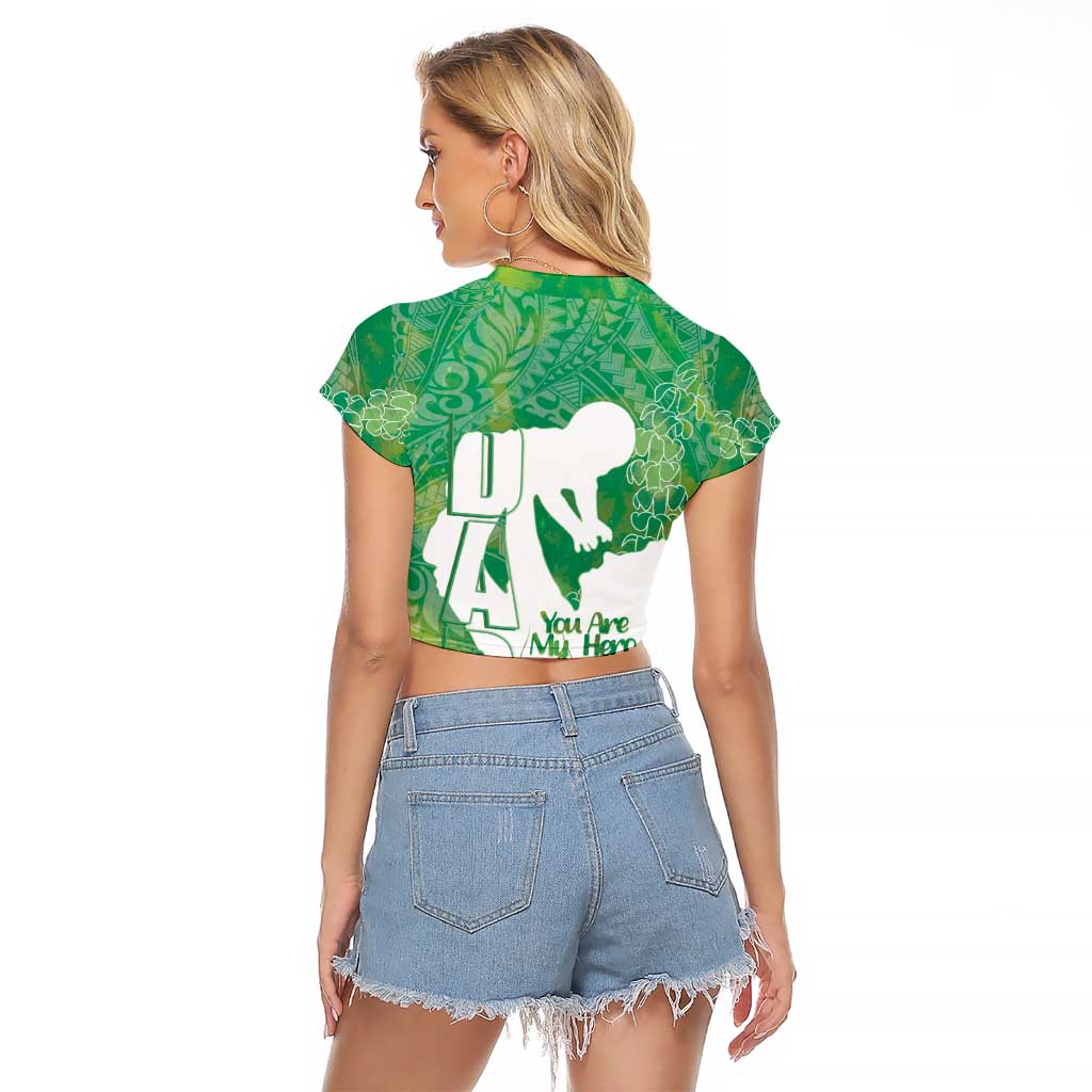 Green Polynesia Father's Day Raglan Cropped T Shirt Dad You Are My Hero