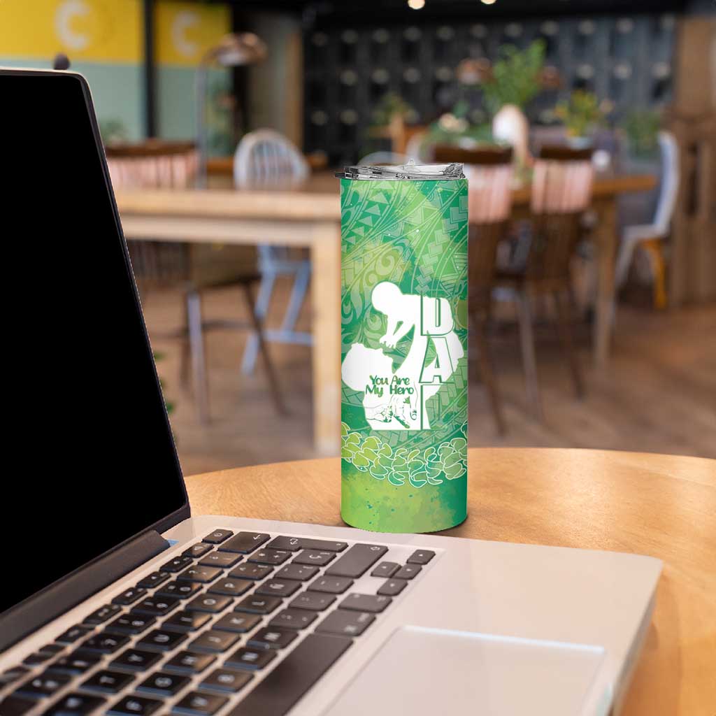 Green Polynesia Father's Day Skinny Tumbler Dad You Are My Hero