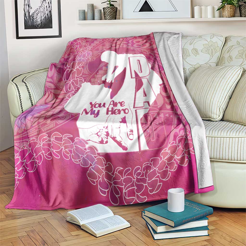 Pink Polynesia Father's Day Blanket Dad You Are My Hero