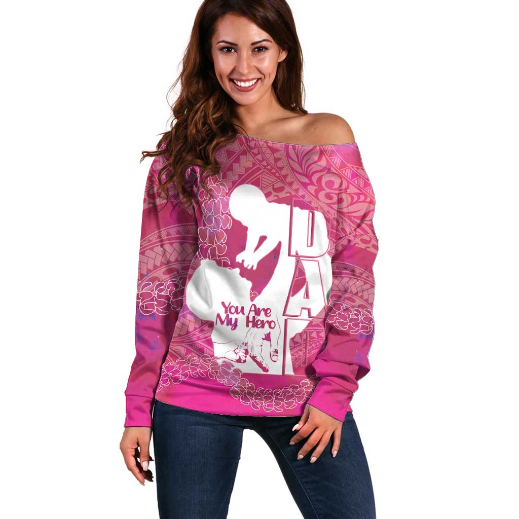 Pink Polynesia Father's Day Off Shoulder Sweater Dad You Are My Hero