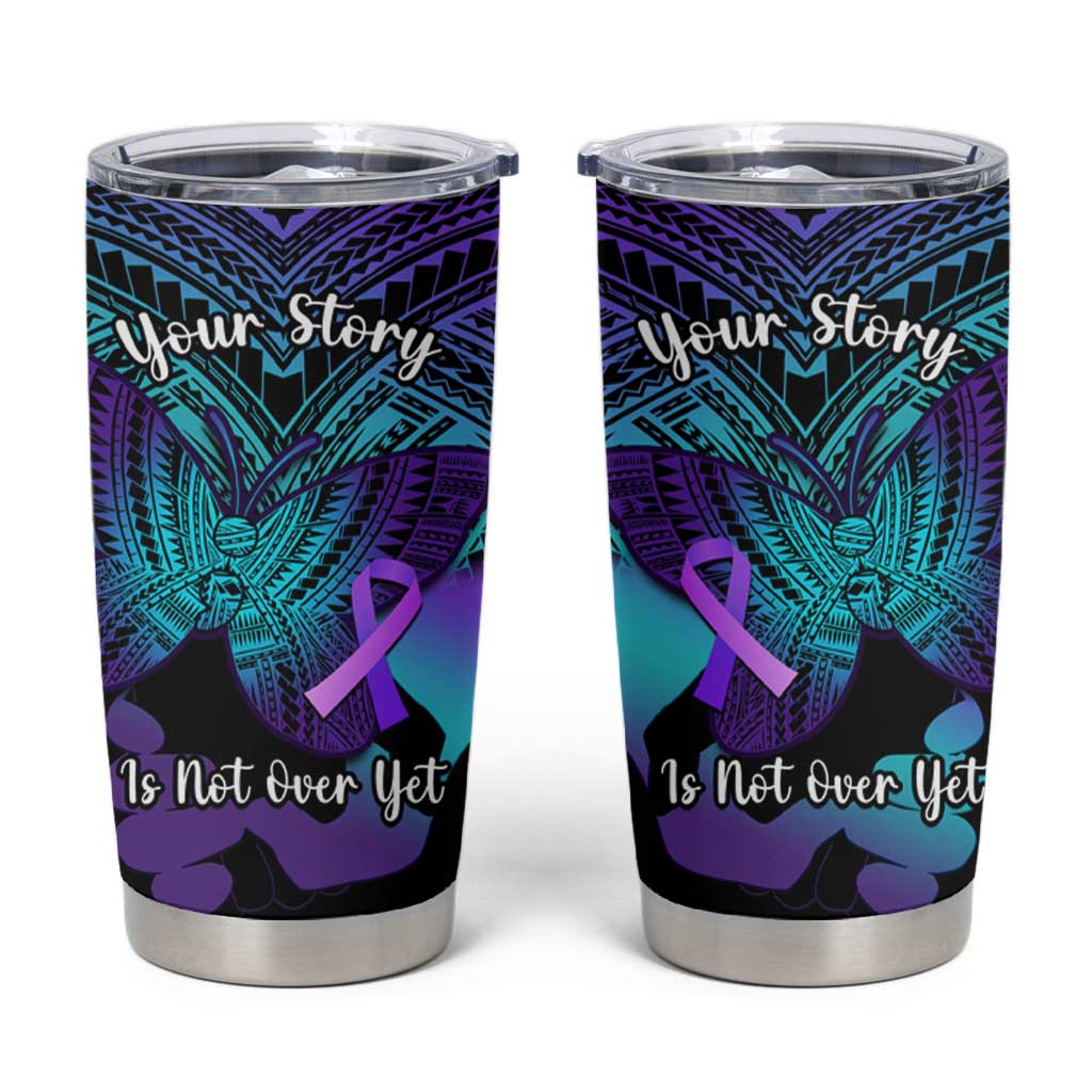 Suicide Awareness Your Story Is Not Over Yet Tumbler Cup Polynesian Butterfly Tattoo