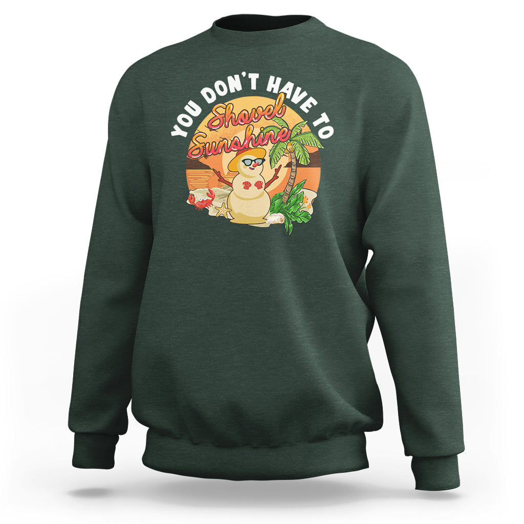 Christmas In Hawaii Sweatshirt Hawaiian Snowman You Don't Have To Shovel Sunshine TS09 Dark Forest Green - Polynesian Pride
